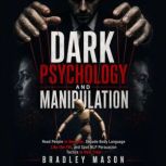 Dark Psychology and Manipulation, Bradley Mason