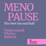 Menopause  The New Second Half, Dr. Giovanna Piazzolla