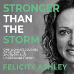 Stronger Than The Storm, Felicity Ashley