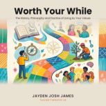 Worth Your While, Jayden Josh James