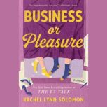 Business or Pleasure, Rachel Lynn Solomon