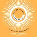 Infectious Generosity, Chris Anderson