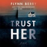 Trust Her, Flynn Berry