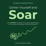Center Yourself and Soar, John Windisman