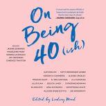 On Being 40(ish), Lindsey Mead