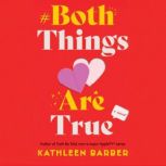 Both Things Are True, Kathleen Barber