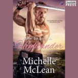 How to Lose a Highlander The MacGregor Lairds, Book One, Michelle McLean