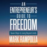 An Entrepreneurs Guide to Freedom, Mark Rampolla