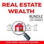 Real Estate Wealth Bundle, 2 IN 1 Bun..., Alex Kerry