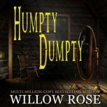 Humpty Dumpty, Willow Rose
