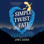 A Simple Twist of Fate, April Asher