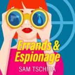 Errands  Espionage, Sam Tschida