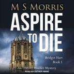Aspire to Die, M S Morris