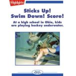 Sticks Up! Swim Down! Score!, Shannon M. Ryan