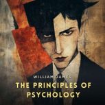 The Principles of Psychology, Volume ..., William James
