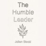 The Humble Leader, Julian Stodd