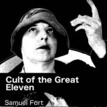 Cult of the Great Eleven, Samuel Fort