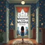 Whispers in the Wallpaper, Eliza Moon