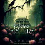 Seven Sisters, M. L. Bullock