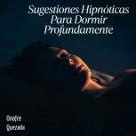 Sugestiones hipnoticas para dormir pr..., Onofre Quezada