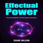 Effectual Power, Shane Wilson