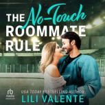 The NoTouch Roommate Rule, Lili Valente