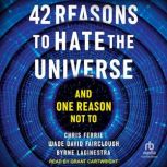 42 Reasons to Hate the Universe, Wade David Fairclough