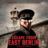 Escape From East Berlin, Andy Marino