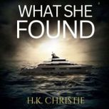 What She Found, H.K. Christie