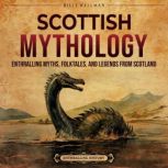 Scottish Mythology Enthralling Myths..., Billy Wellman