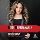 Born Unbreakable, Desiree Maya