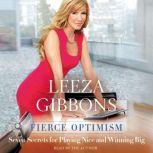 Fierce Optimism, Leeza Gibbons