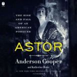 Astor, Anderson Cooper