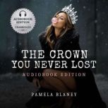 The Crown You Never Lost, Pamela Blaney