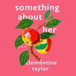 Something About Her, Clementine Taylor