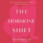 The Hormone Shift, Tasneem Bhatia, MD