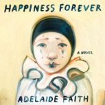 Happiness Forever, Adelaide Faith
