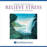 Guided Meditations To Relieve Stress, Belleruth Naparstek