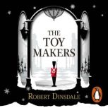 The Toymakers, Robert Dinsdale