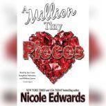 A Million Tiny Pieces, Nicole Edwards