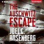 The Auschwitz Escape, Joel C. Rosenberg