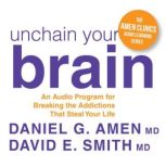 Unchain Your Brain, Daniel Amen, MD