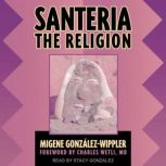 Santeria The Religion, Migene Gonzalez-Wippler