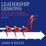 Leadership Lessons Volume 2, James B. Rieley