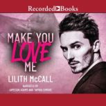 Make You Love Me, Lilith McCall