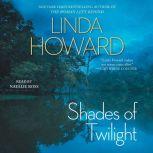 Shades of Twilight, Linda Howard