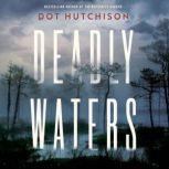Deadly Waters, Dot Hutchison