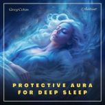 Protective Aura for Deep Sleep, Greg Cetus