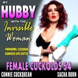 My Hubby with The Invisible Woman Fe..., Connie Cuckquean