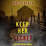 Keep Her Secret A Sage West FBI Susp..., Molly Black